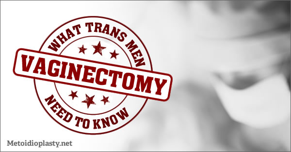 Ftm Vaginectomy What Trans Men Need To Know